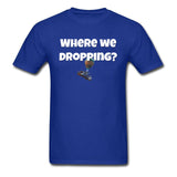 Fortnite Where We Dropping T-Shirt