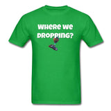 Fortnite Where We Dropping T-Shirt