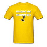 Fortnite Where We Dropping T-Shirt