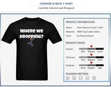 Fortnite Where We Dropping T-Shirt
